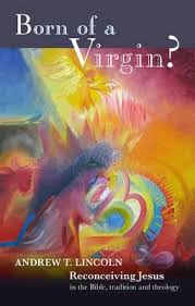 Born of a Virgin? Reconceiving Jesus in the Bible, Tradition, and Theology